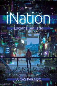 Title: iNation: Escolha um lado, Author: Lucas Paraiso