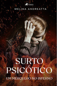 Title: Surto psico?tico: um mergulho no inferno, Author: Melina Andreatta