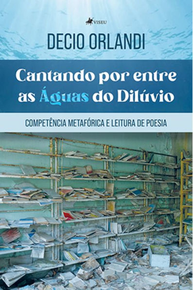 Cantando por entre as a?guas do dilu?vio: Competência metafórica e leitura de poesia