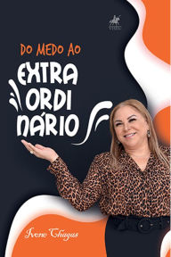 Title: Do medo ao extraordina?rio, Author: Ivone Chagas
