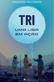 Title: TRI: Uma liga em ac?a~o, Author: Rodrigo Oliveira