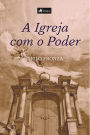 A Igreja com o Poder