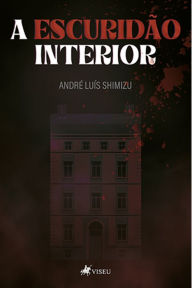 Title: A Escurida~o Interior, Author: André Luís Shimizu