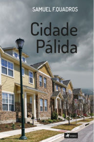 Title: Cidade Pa?lida, Author: Samuel F. Quadros