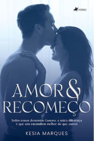 Title: Amor e Recomec?o, Author: Kesia Marques