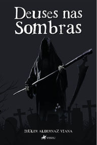 Title: Deuses nas Sombras, Author: Ieuler Albernaz Viana