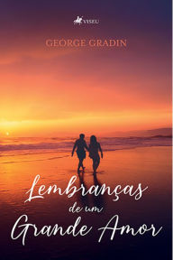 Title: Lembranc?as de um grande amor, Author: George Gradin