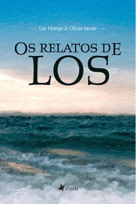 Title: Os Relatos de Los, Author: Luiz Henrique de Oliveira Inocente