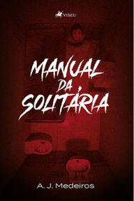 Title: Manual da solita?ria, Author: A.J Medeiros