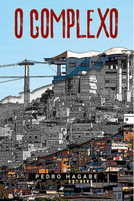 Title: O complexo, Author: Pedro Hagabe