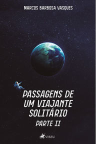 Title: Passagens de um viajante solita?rio: Parte II, Author: Marcos Barbosa Vasques