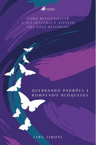 Title: Quebrando padro~es e rompendo bloqueios, Author: Iara Simoni