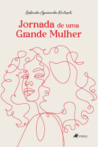 Title: Jornada de uma Grande Mulher, Author: Gabriela Aparecida Krutzsch