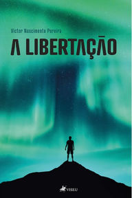 Title: A Libertac?a~o, Author: Victor Nascimento Pereira