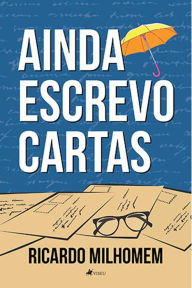 Title: Ainda escrevo cartas, Author: Ricardo Milhomem