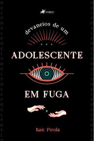 Title: Devaneios de um adolescente em fuga, Author: Kaic Pirola