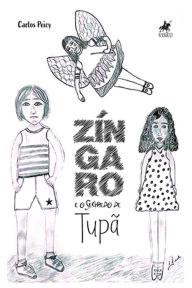 Title: Zi?ngaro e o segredo de Tupa~, Author: Carlos Peicy