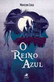 Title: O Reino Azul, Author: Maycon Cruz