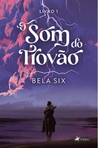 Title: O som do trova~o: Livro 1, Author: Bela Six