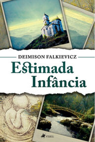 Title: Estimada infa^ncia, Author: Deimison Falkievicz