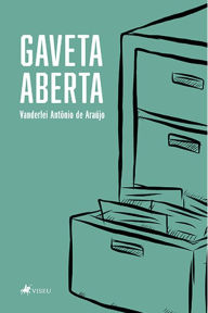 Title: Gaveta Aberta, Author: Vanderlei Antônio de Araújo