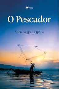 Title: O pescador, Author: Adriano Grana Giglio