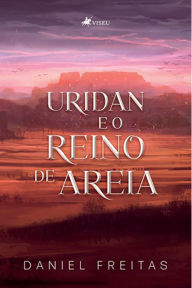 Title: Uridan e o Reino de Areia, Author: Daniel Freitas