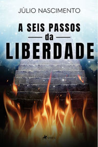 Title: A seis passos da liberdade, Author: Júlio Nascimento