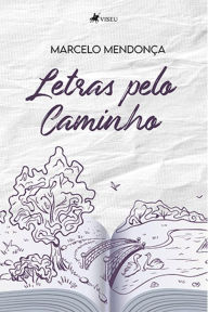 Title: Letras pelo Caminho, Author: Marcelo Mendonça
