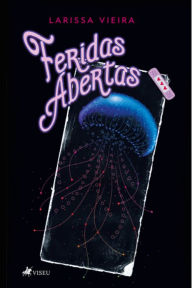 Title: Feridas Abertas, Author: Larissa Vieira