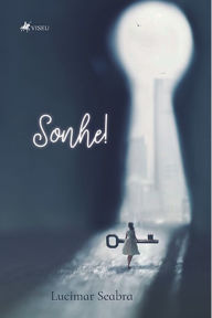 Title: Sonhe!, Author: Lucimar Seabra