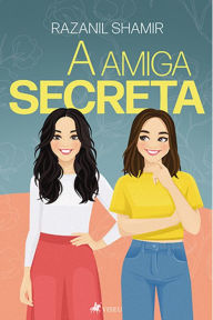 Title: A Amiga Secreta, Author: Razanil Shamir