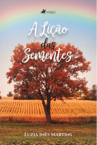 Title: A Lic?a~o das Sementes, Author: Luzia Inês Martins