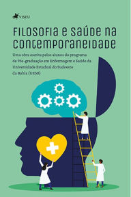 Title: Filosofia e Sau?de na contemporaneidade, Author: Maria da Conceic?a~o Quirino dos Santos (organizadora)