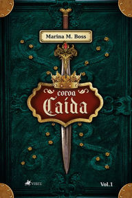 Title: Coroa cai?da: Volume 1, Author: Marina M. Boss