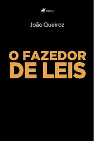 Title: O fazedor de leis, Author: João Queiroz