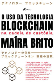 Title: O uso da tecnologia Blockchain na cadeia de custo?dia, Author: Maíra Brito