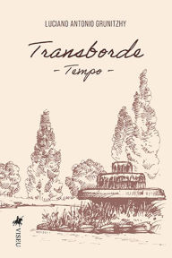 Title: Transborde: Tempo, Author: Luciano Antonio Grunitzhy