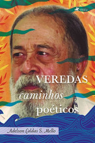 Title: Veredas: Caminhos Poéticos, Author: Adelson Caldas S. Mello