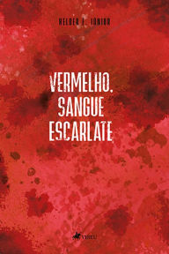 Title: Vermelho, Sangue Escarlate, Author: Helder F. Júnior