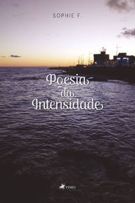 Title: Poesia da intensidade, Author: Sophie F.