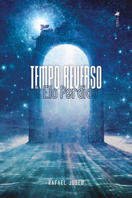 Title: Tempo Reverso: O Elo Perdido, Author: Rafael Judeu