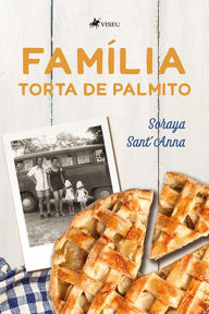 Title: Fami?lia Torta de Palmito, Author: Soraya SantAnna