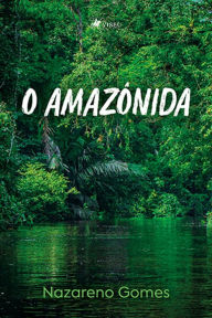 Title: O Amazo^nida, Author: Nazareno Gomes