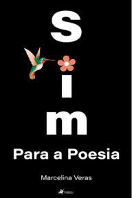 Title: Sim para a Poesia, Author: Marcelina Veras