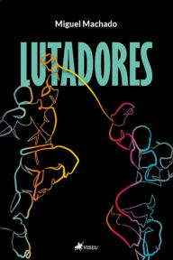 Title: Lutadores, Author: Miguel Machado