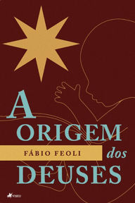 Title: A origem dos Deuses, Author: Fábio Feoli