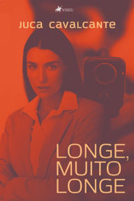 Title: Longe, muito longe, Author: Juca Cavalcante