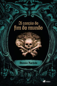 Title: A canc?a~o do fim do mundo, Author: Damião Rochedo