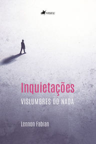 Title: Inquietac?o~es: Vislumbres do Nada, Author: Lennon Fabian